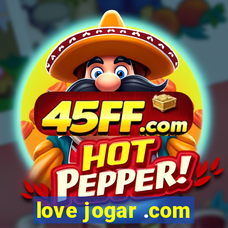 love jogar .com